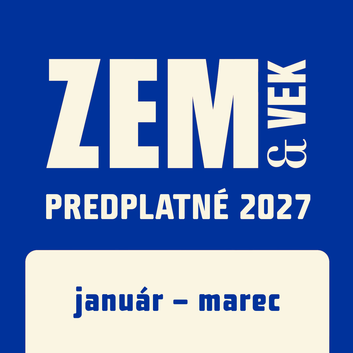 Štvrťročné predplatné 2027 ZEM&VEK (január-marec)
